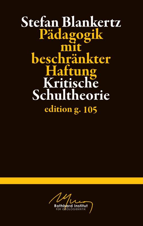 Cover of the book Pädagogik mit beschränkter Haftung by Stefan Blankertz, Books on Demand