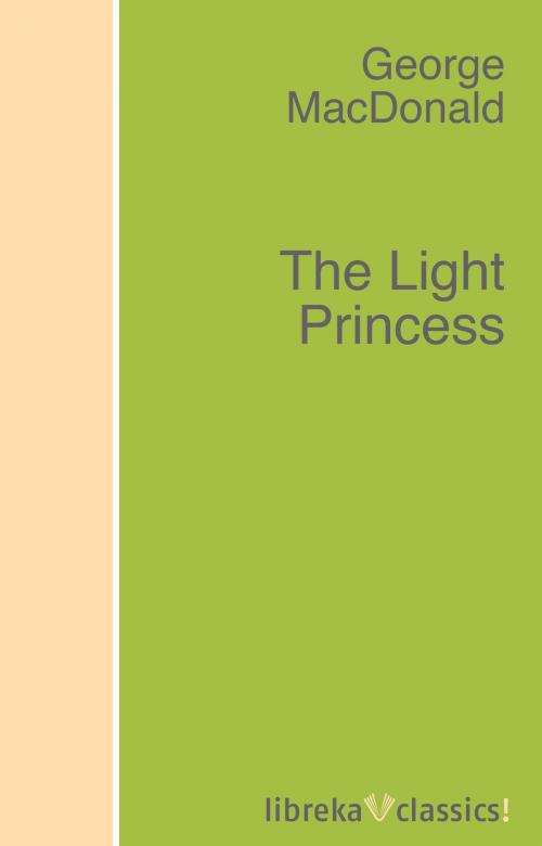 Cover of the book The Light Princess by George MacDonald, libreka classics