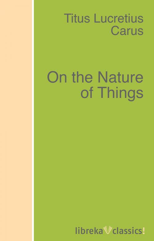 Cover of the book On the Nature of Things by Titus Lucretius Carus, libreka classics