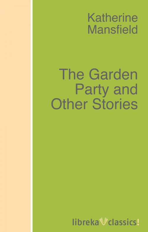 Cover of the book The Garden Party and Other Stories by Katherine Mansfield, libreka classics