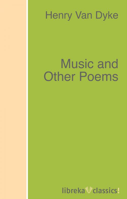 Cover of the book Music and Other Poems by Henry Van Dyke, libreka classics