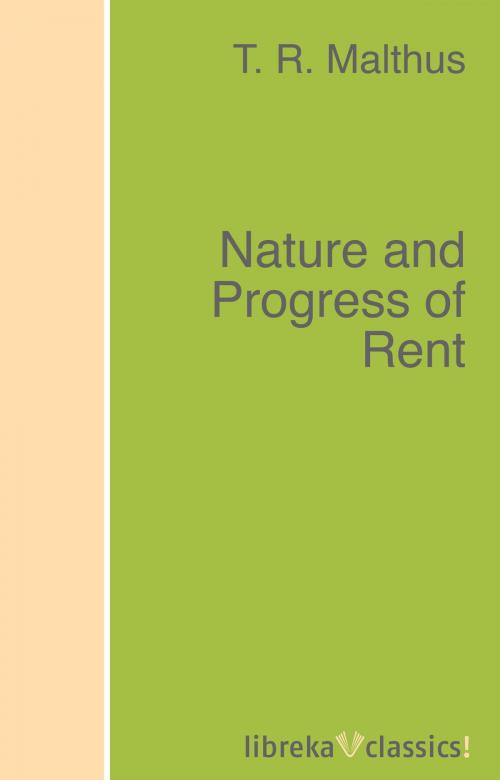 Cover of the book Nature and Progress of Rent by T. R. Malthus, libreka classics