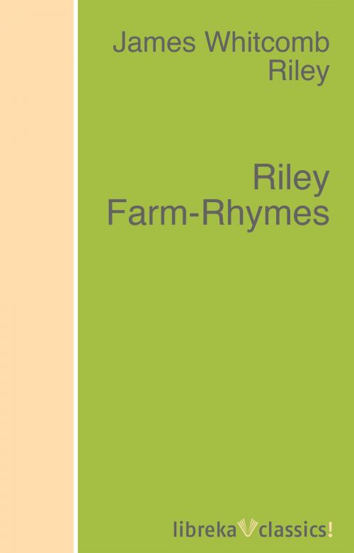 Cover of the book Riley Farm-Rhymes by James Whitcomb Riley, libreka classics