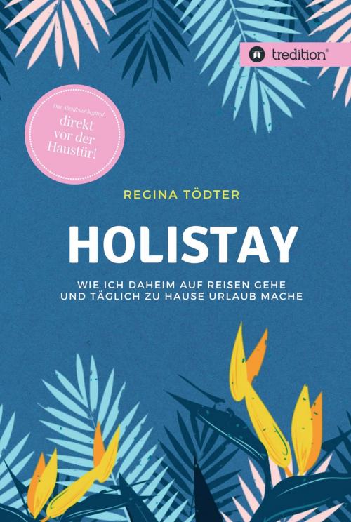 Cover of the book Holistay by Regina Tödter, tredition