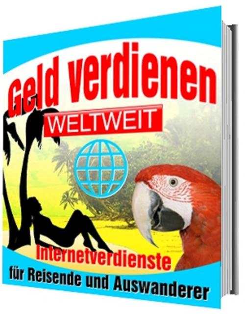 Cover of the book Geld verdienen weltweit by Rüdiger Küttner-Kühn, neobooks