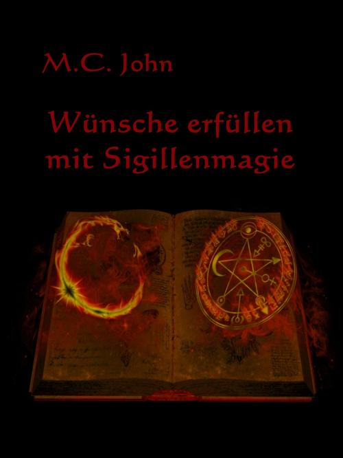 Cover of the book Wünsche erfüllen mit Sigillenmagie by M.C. John, Books on Demand