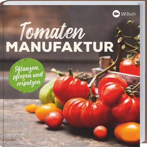 Cover of the book Tomaten-Manufaktur by , LV Buch