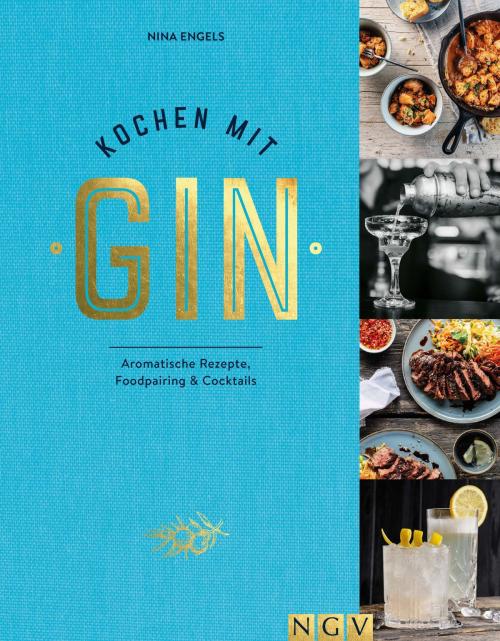 Cover of the book Kochen mit Gin by Nina Engels, Naumann & Göbel Verlag