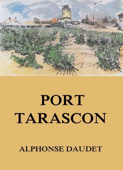 Cover of the book Port Tarascon by Alphonse Daudet, Jazzybee Verlag