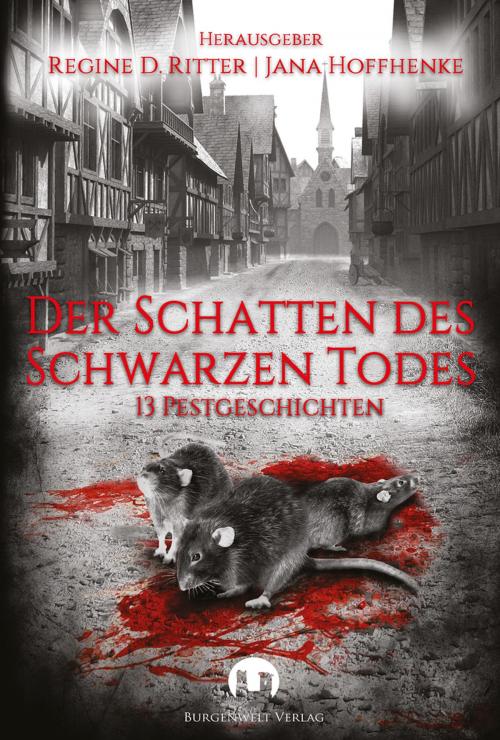 Cover of the book Der Schatten des Schwarzen Todes by Monika Grasl, Anton Vogel, Ulrike Stutzky, Geli Grimm, Alvar Borgan, Daniel Stögerer, Udo Brückmann, Burgenwelt Verlag