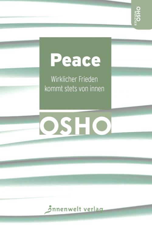 Cover of the book Peace by Osho, Innenwelt Verlag