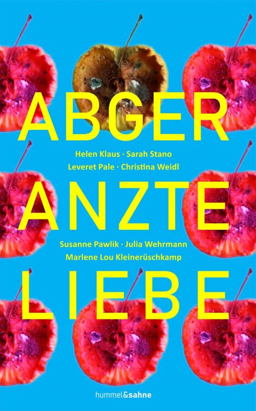 Cover of the book Abgeranzte Liebe by Helen Klaus, Sarah Stano, Leveret Pale, Susanne Pawlik, Julia Wehrmann, Christina Weidl, Marlene Lou Kleinerüschkamp, hummel&sahne