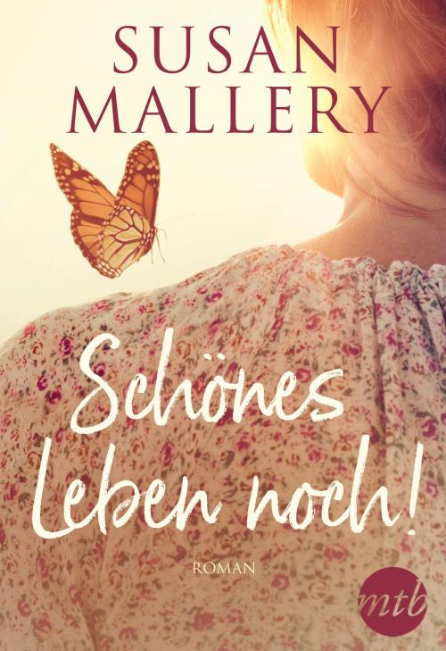 Cover of the book Schönes Leben noch! by Susan Mallery, MIRA Taschenbuch