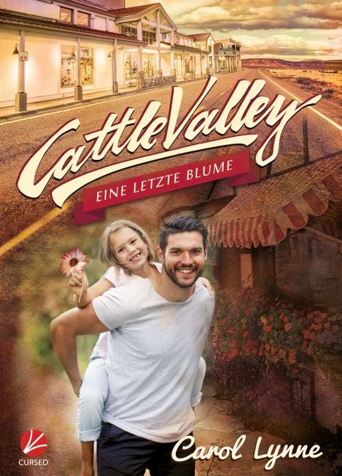 Cover of the book Cattle Valley: Eine letzte Blume by Carol Lynne, Cursed Verlag
