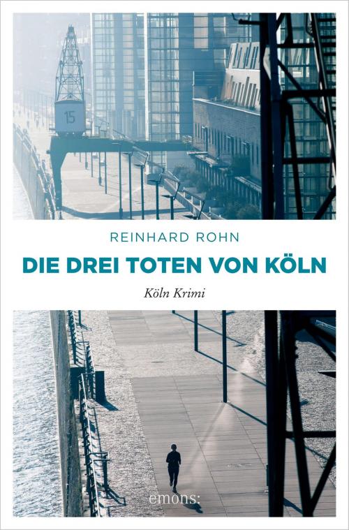 Cover of the book Die drei Toten von Köln by Reinhard Rohn, Emons Verlag