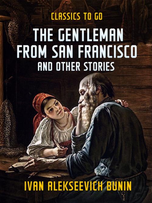 Cover of the book The Gentleman from San Francisco, and Other Stories by Ivan Alekseevich Bunin, Otbebookpublishing