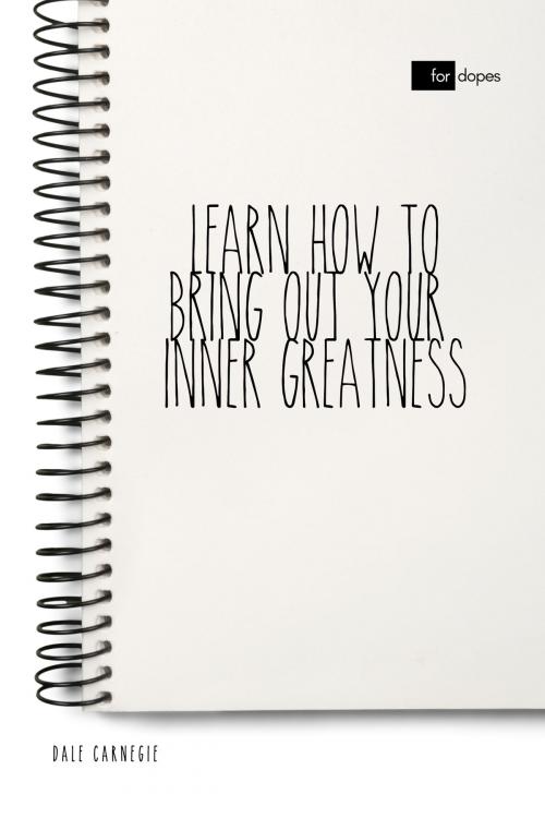 Cover of the book Learn How to Bring Out Your Inner Greatness by Dale Carnegie, Sheba Blake, Sheba Blake Publishing