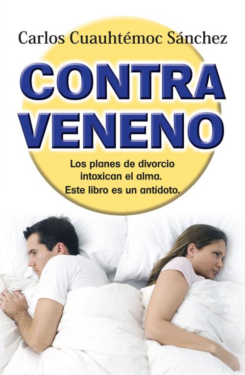 Cover of the book Contraveneno by Carlos Cuauhtémoc Sánchez, Ediciones Selectas Diamante SA DE CV