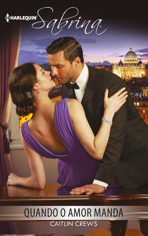 Cover of the book Quando o amor manda by Caitlin Crews, Harlequin, uma divisão de HarperCollins Ibérica, S.A.