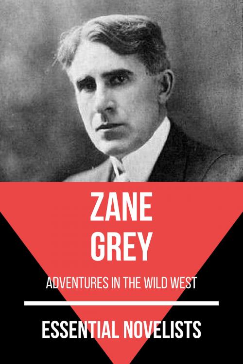 Cover of the book Essential Novelists - Zane Grey by August Nemo, Zane Grey, Tacet Books