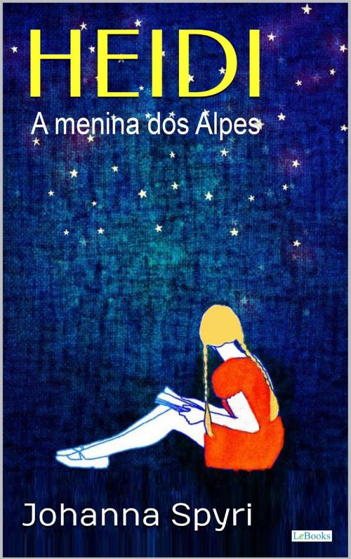 Cover of the book HEIDI A menina dos Alpes - Livro ilustrado 1 by johanna Spyri, Lebooks Editora