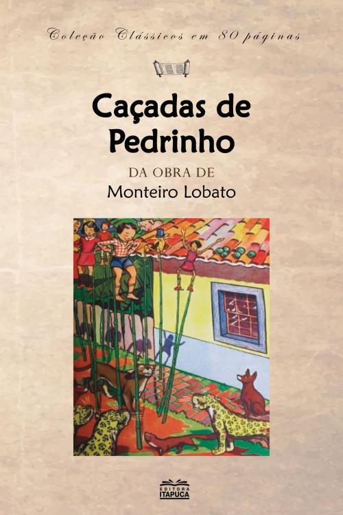 Cover of the book Caçadas de Pedrinho by Monteiro Lobato, Editora Itapuca
