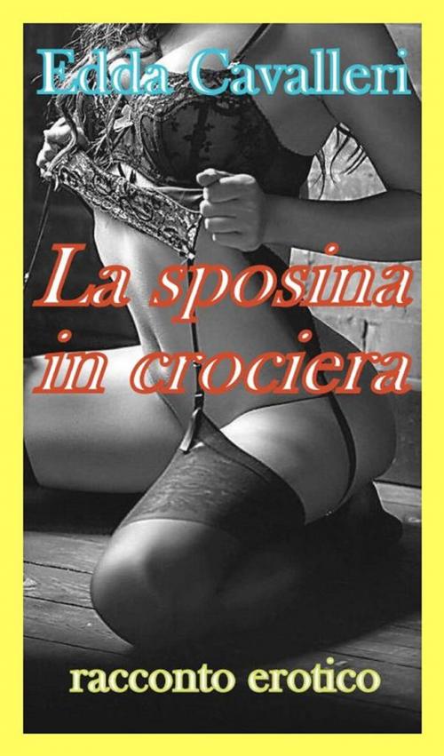 Cover of the book La sposina in crociera by Edda Cavalleri, Youcanprint