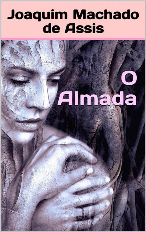 Cover of the book O Almada by Joaquim Machado de Assis, Cervantes Digital