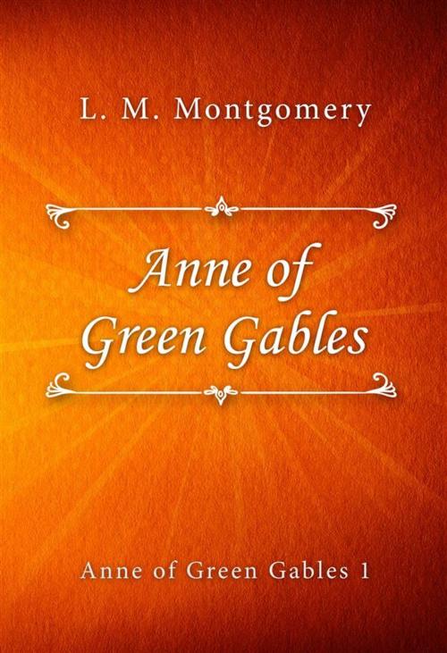 Cover of the book Anne of Green Gables by L. M. Montgomery, Classica Libris