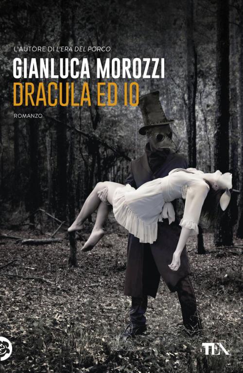 Cover of the book Dracula ed io by Gianluca Morozzi, Tea