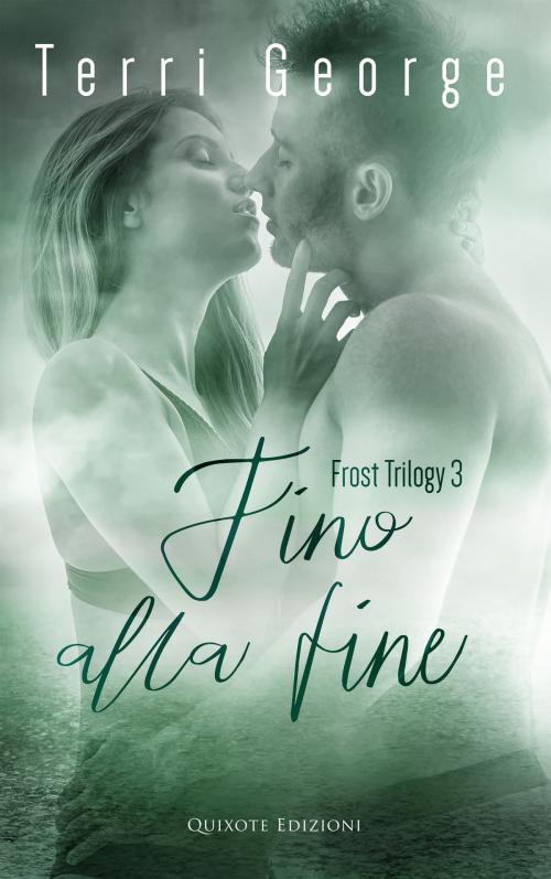 Cover of the book Fino alla fine by Terri George, Quixote Edizioni