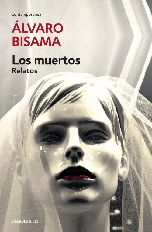 Cover of the book Los muertos by Álvaro Bisama, Penguin Random House Grupo Editorial Chile