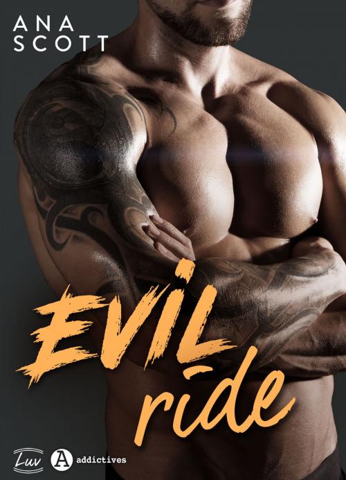 Cover of the book Evil Ride by Ana Scott, Addictives – Luv