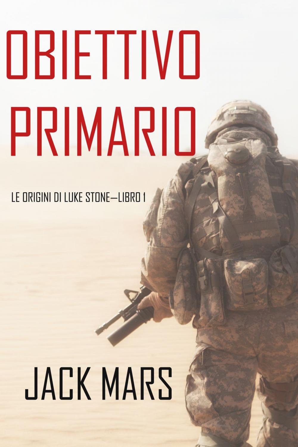 Big bigCover of Obiettivo Primario: Le Origini di Luke Stone—Libro #1 (un Action Thriller)