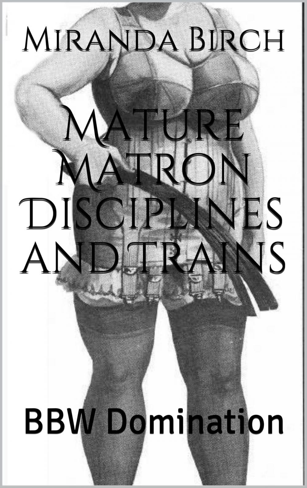 Big bigCover of Mature Matron Disciplines and Trains