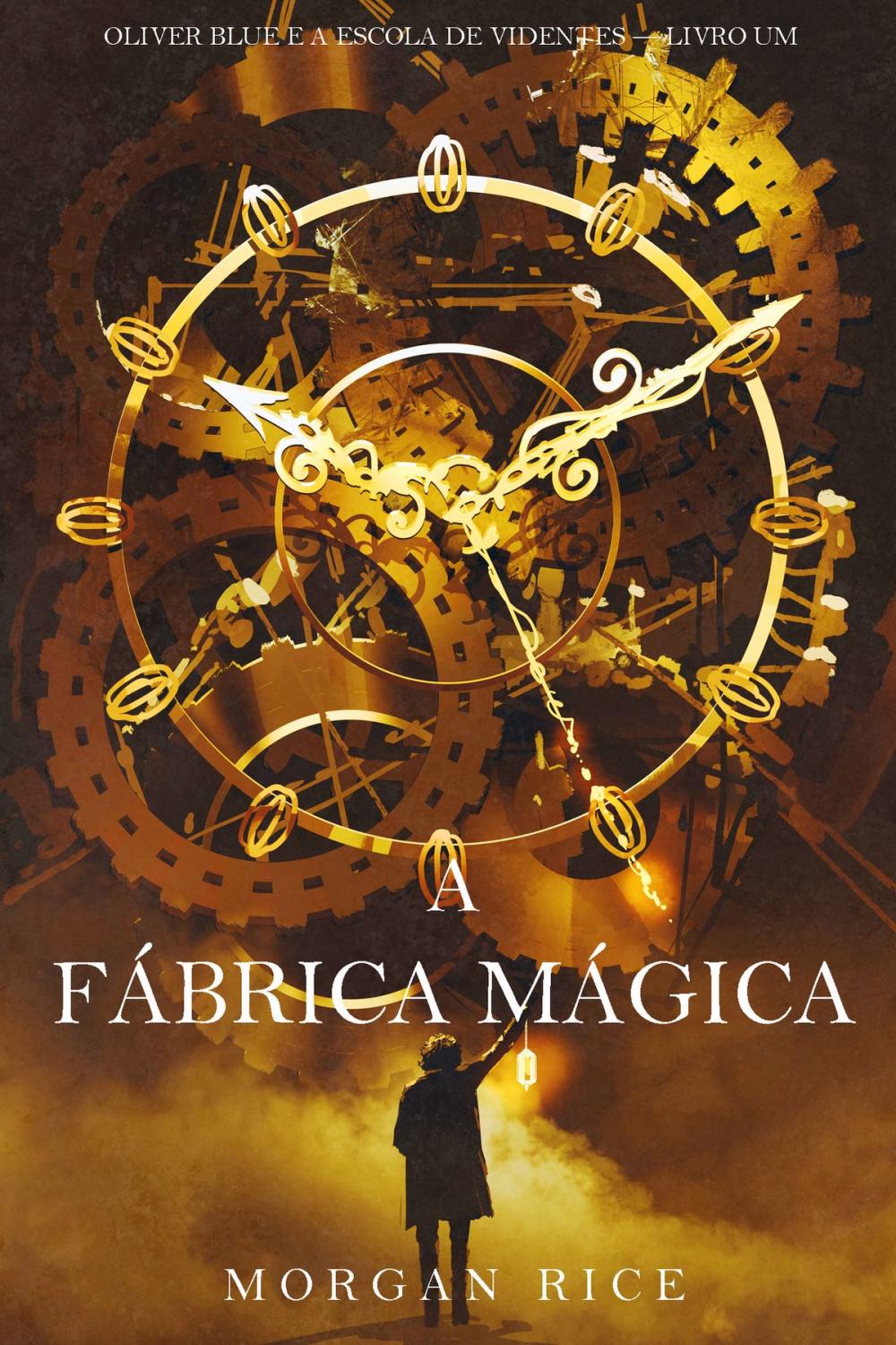 Big bigCover of A Fábrica Mágica (Oliver Blue e a Escola de Videntes — Livro Um)