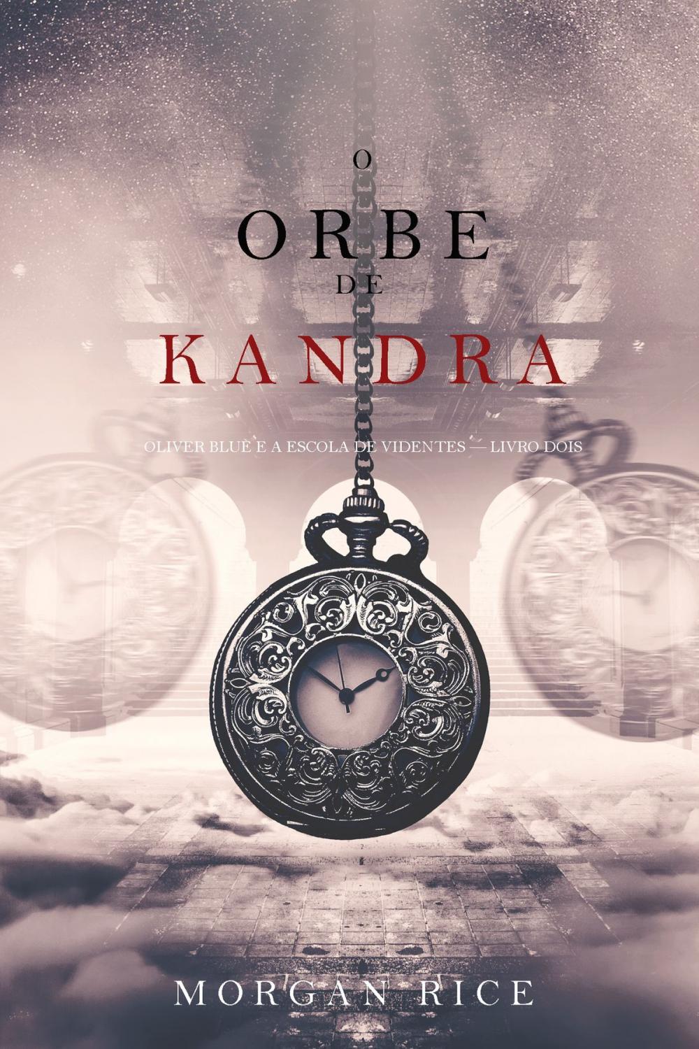 Big bigCover of O Orbe de Kandra (Oliver Blue e a Escola de Videntes — Livro Dois)