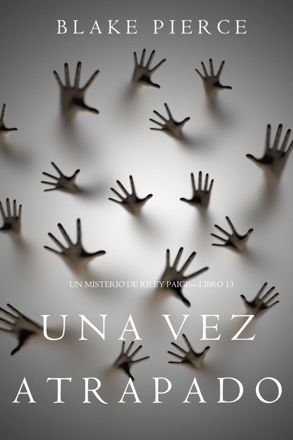 Big bigCover of Una Vez Atrapado (Un Misterio de Riley Paige—Libro 13)