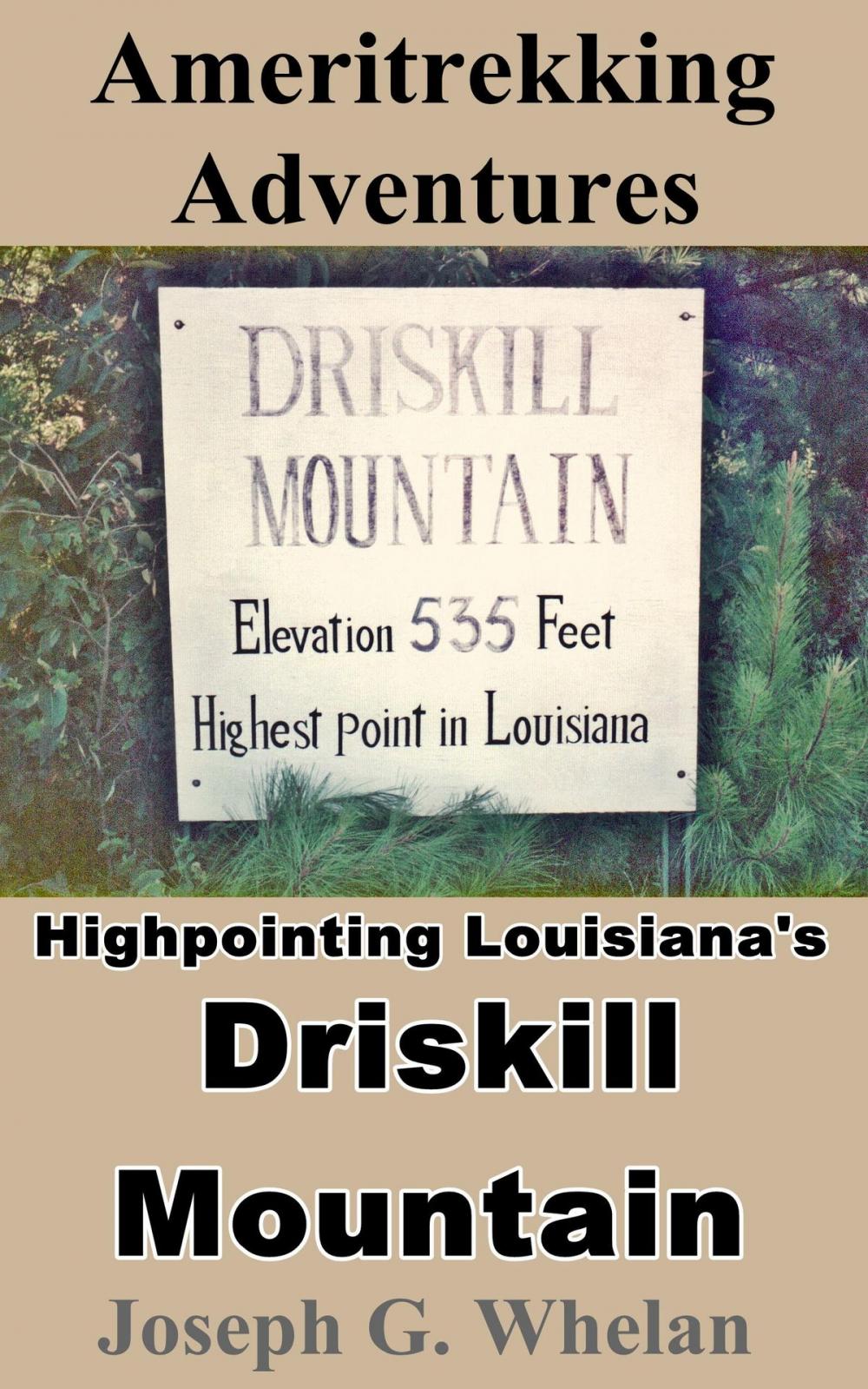 Big bigCover of Ameritrekking Adventures: Highpointing Louisiana's Driskill Mountain