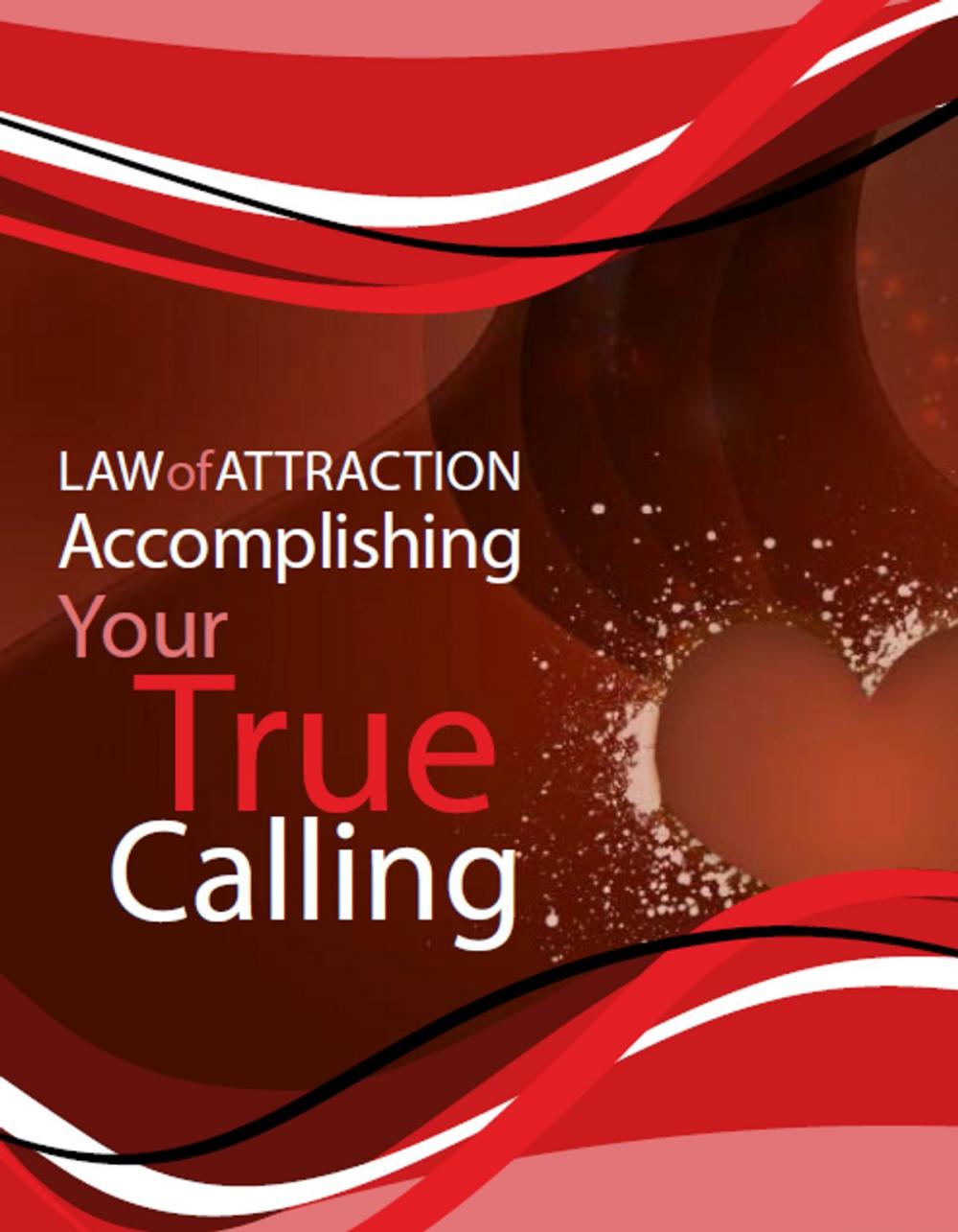 Big bigCover of Law of Attraction Accomplishing Your True Calling