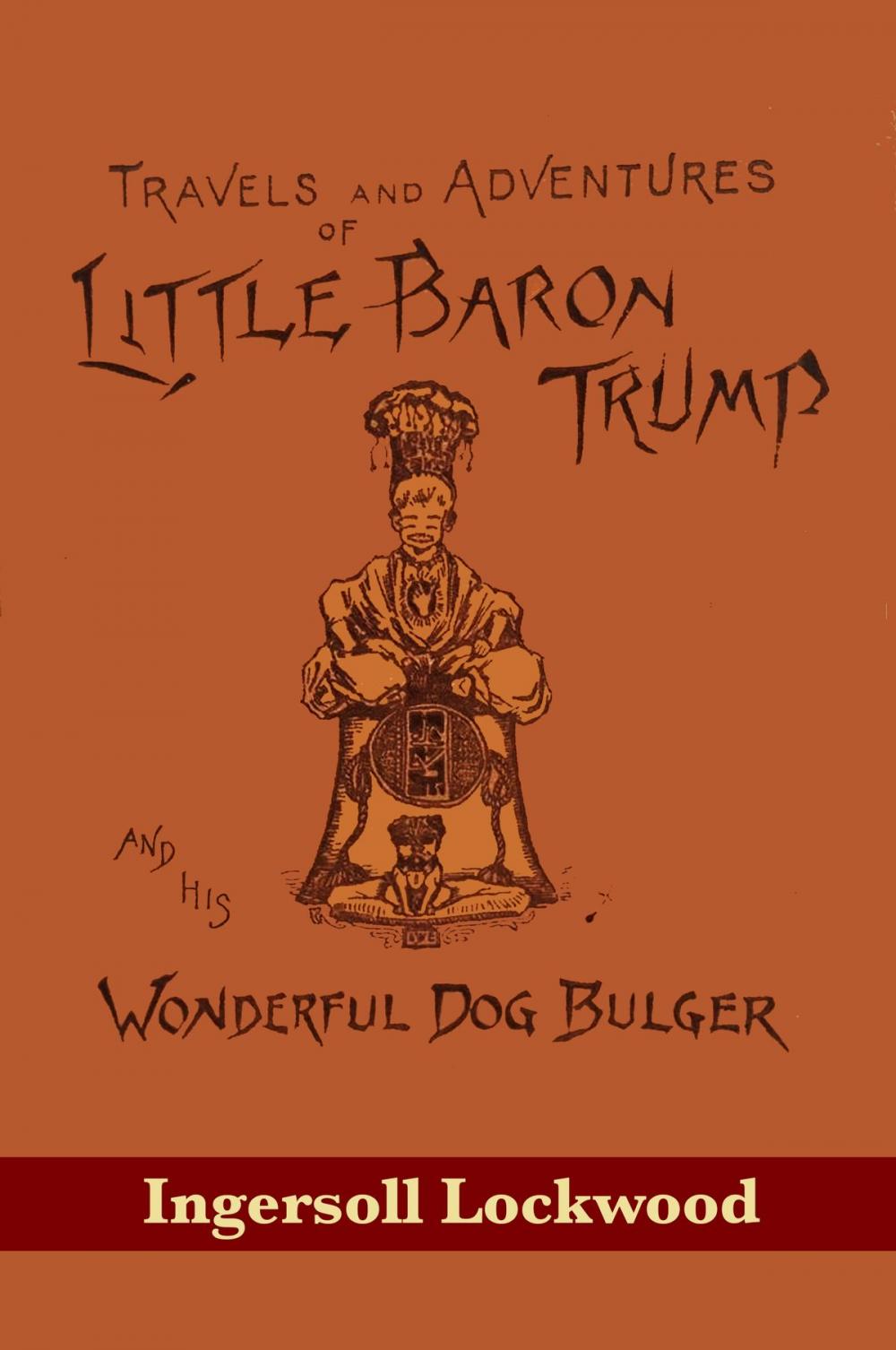 Big bigCover of Travels and Adventures of Little Baron Trump and His Wonderful Dog Bulger