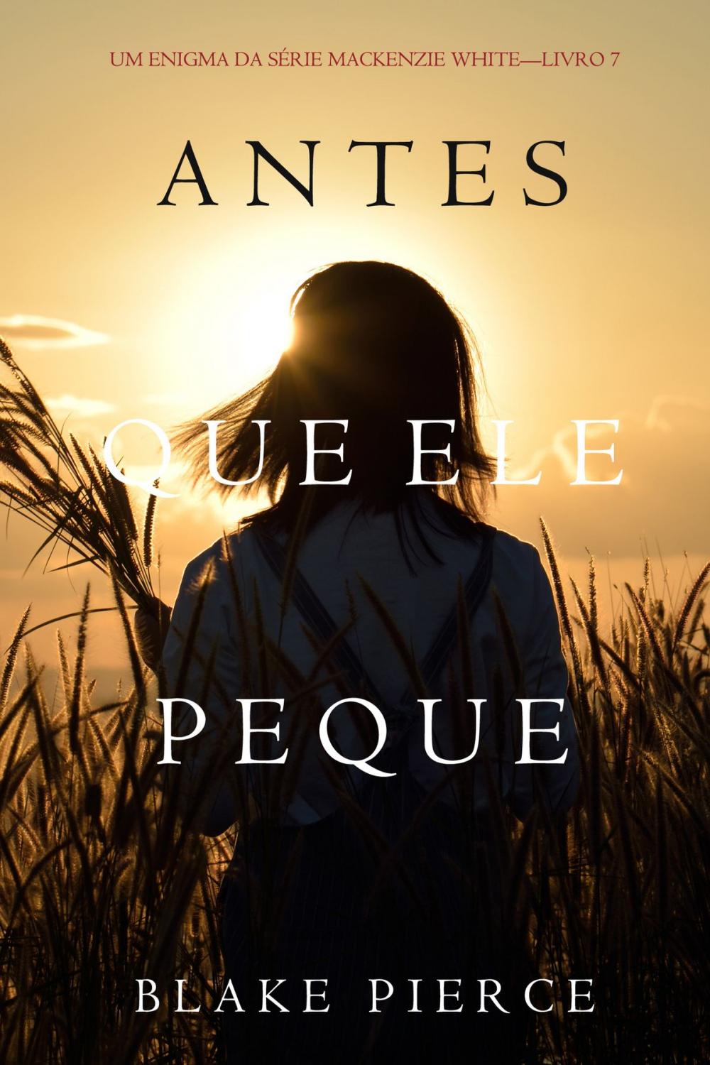 Big bigCover of Antes Que Ele Peque (Um Enigma Mackenzie White—Livro 7)