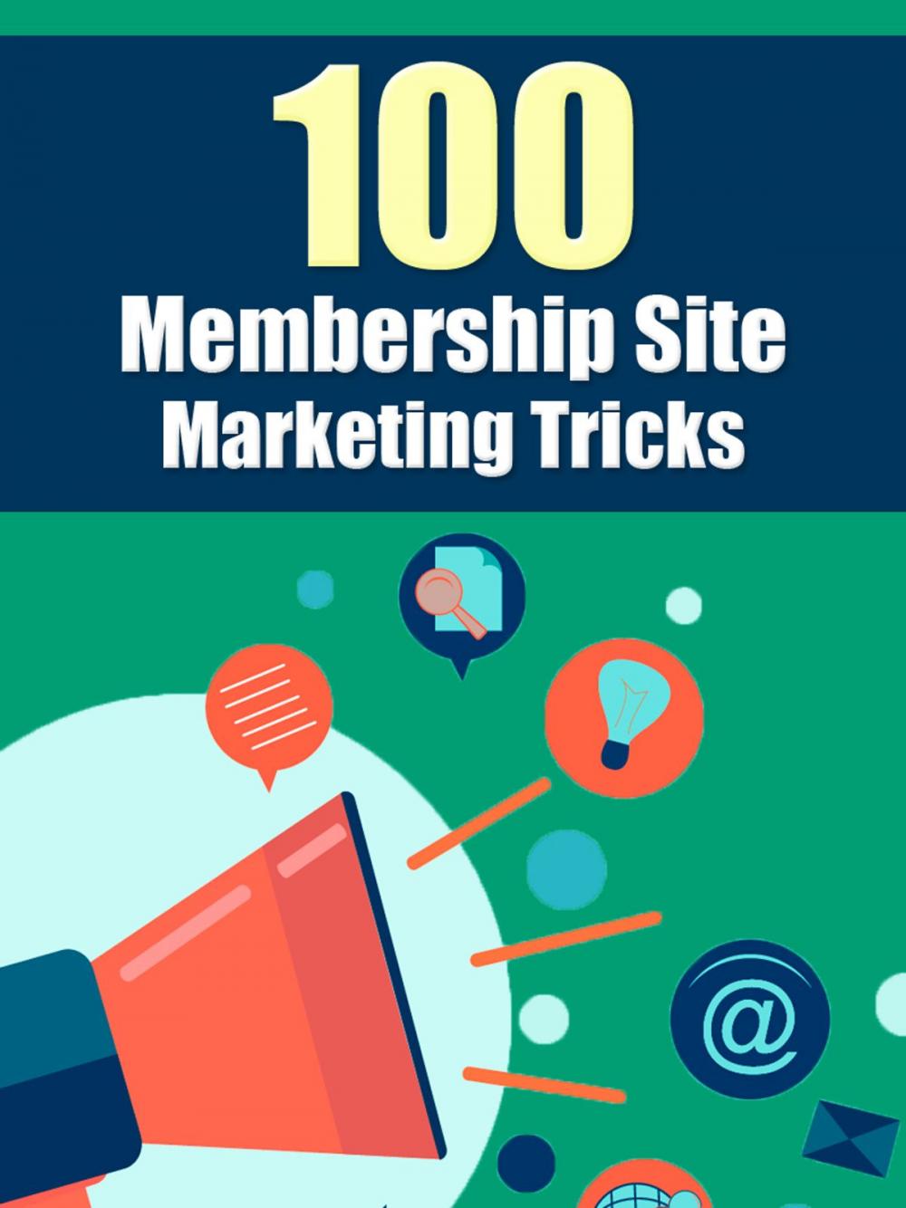 Big bigCover of 100 Membership Site Marketing Tricks