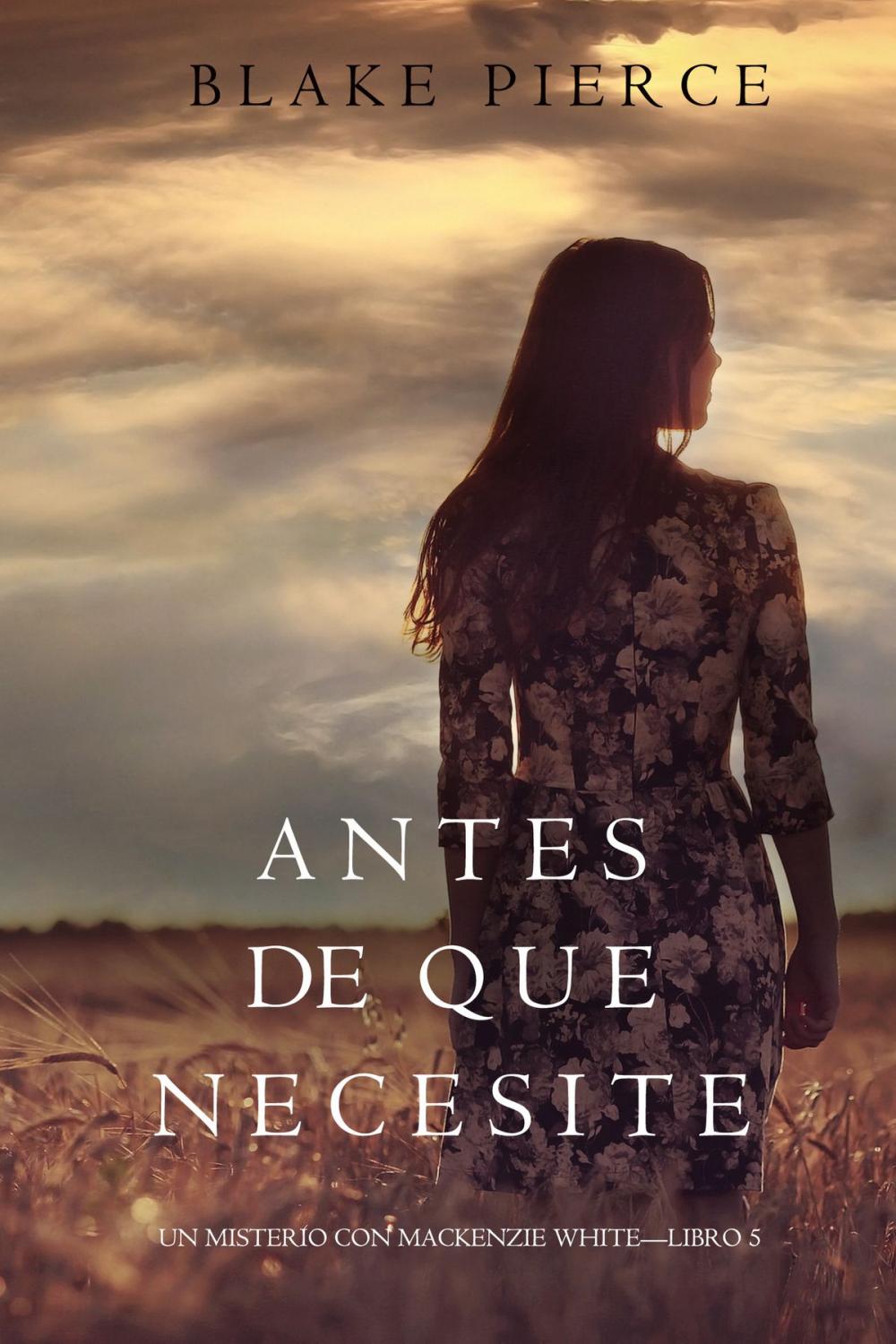 Big bigCover of Antes De Que Necesite (Un Misterio con Mackenzie White—Libro 5)