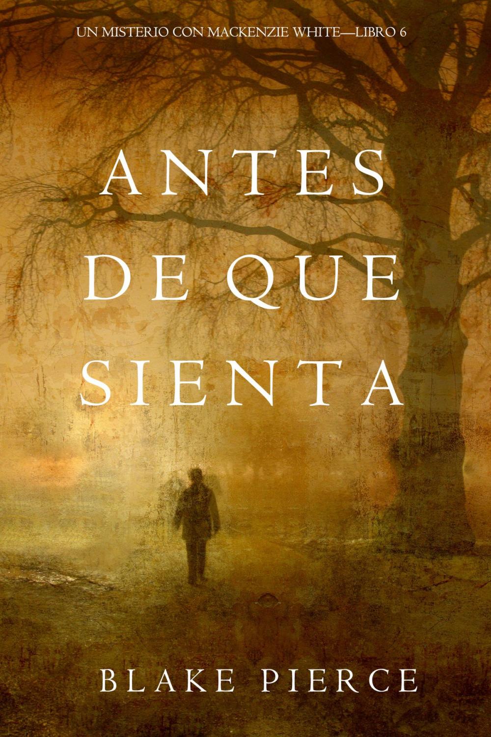 Big bigCover of Antes De Que Sienta (Un Misterio con Mackenzie White—Libro 6)