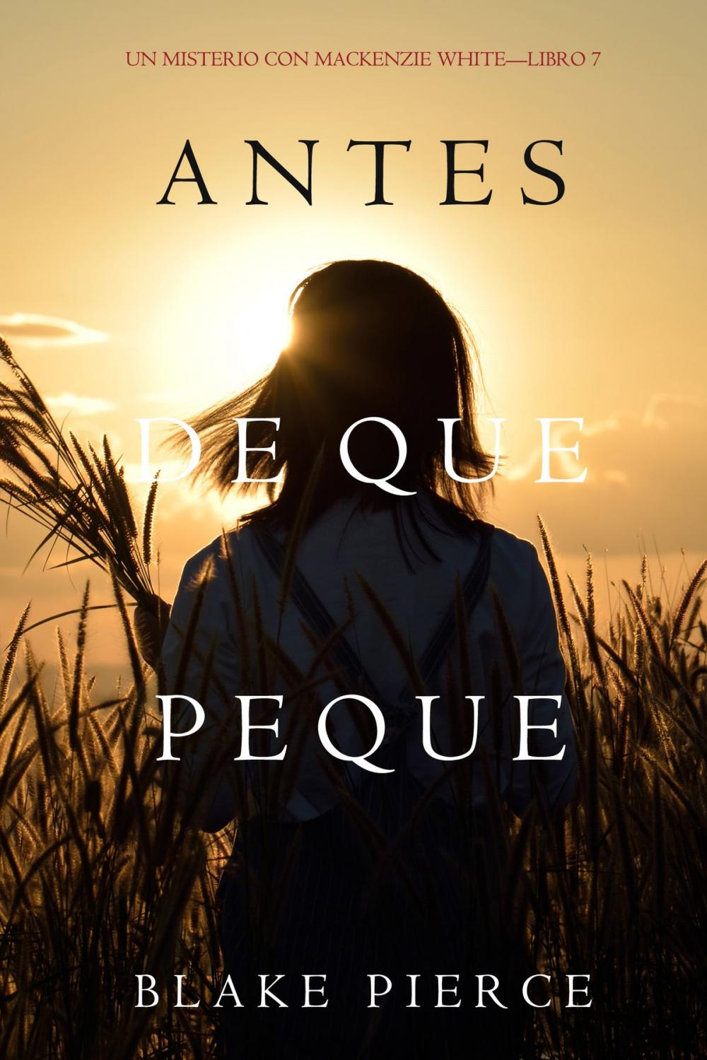 Big bigCover of Antes De Que Peque (Un Misterio con Mackenzie White—Libro 7)