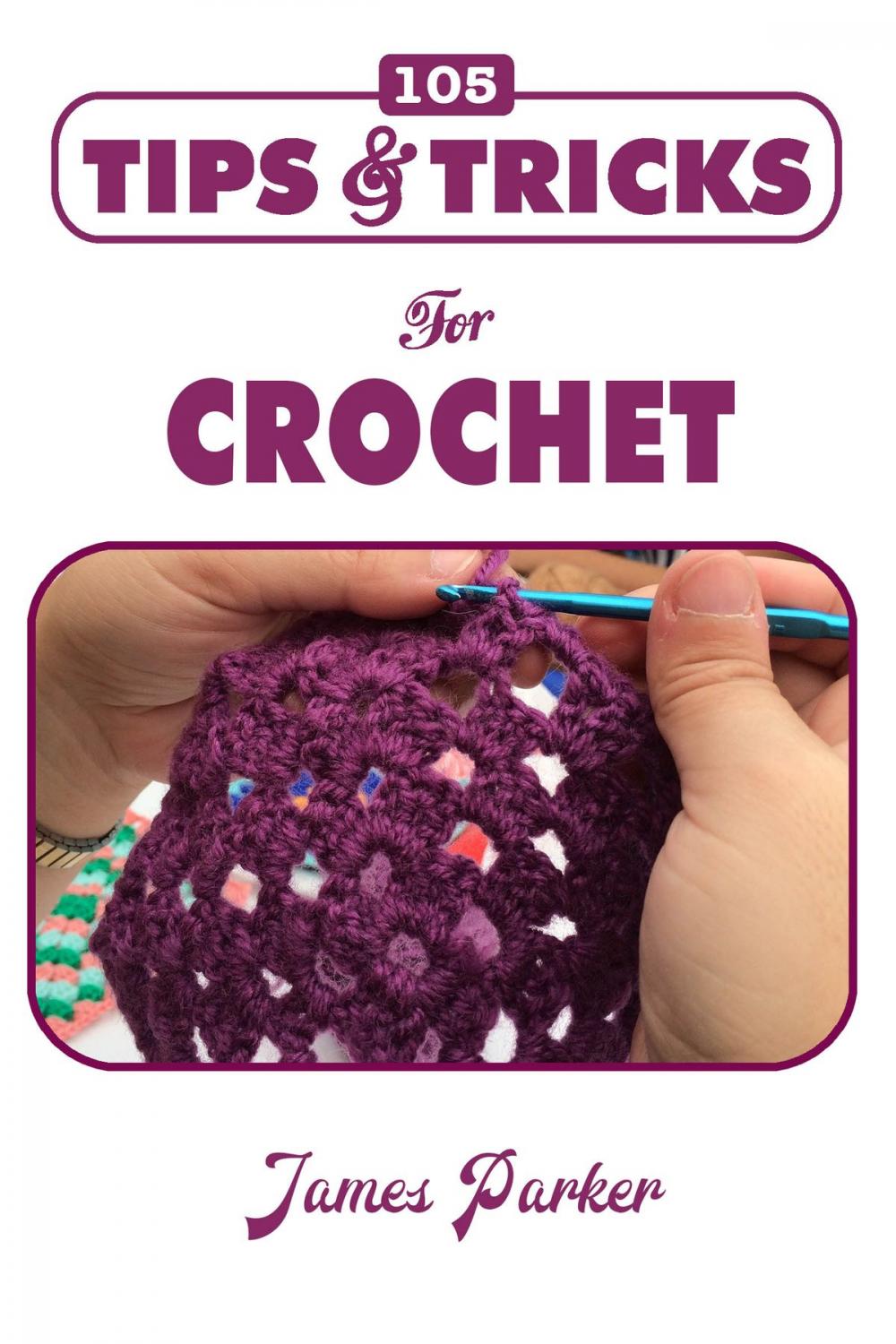 Big bigCover of 105 Tips & Tricks for Crochet