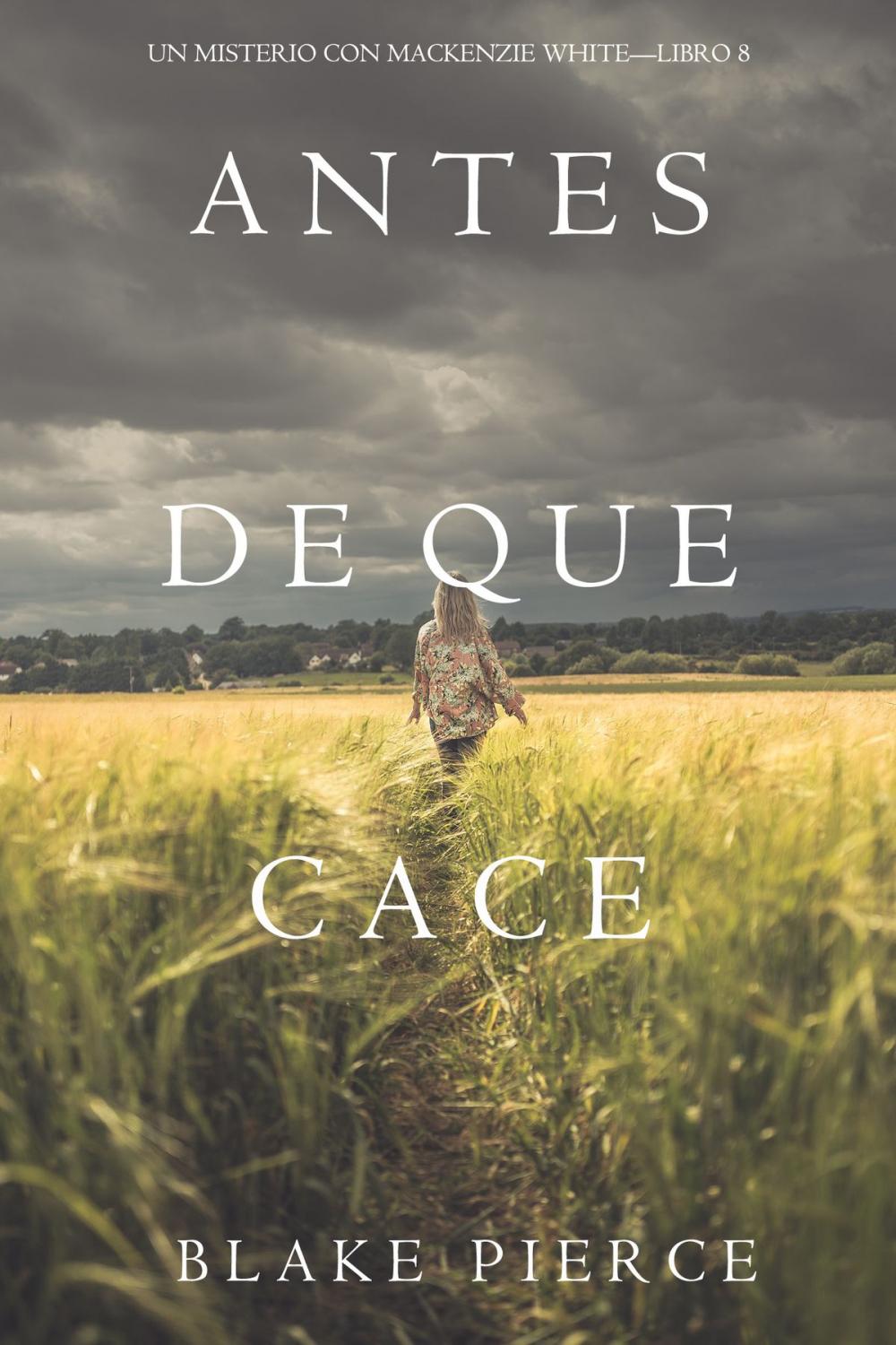 Big bigCover of Antes De Que Cace (Un Misterio con Mackenzie White—Libro 8)