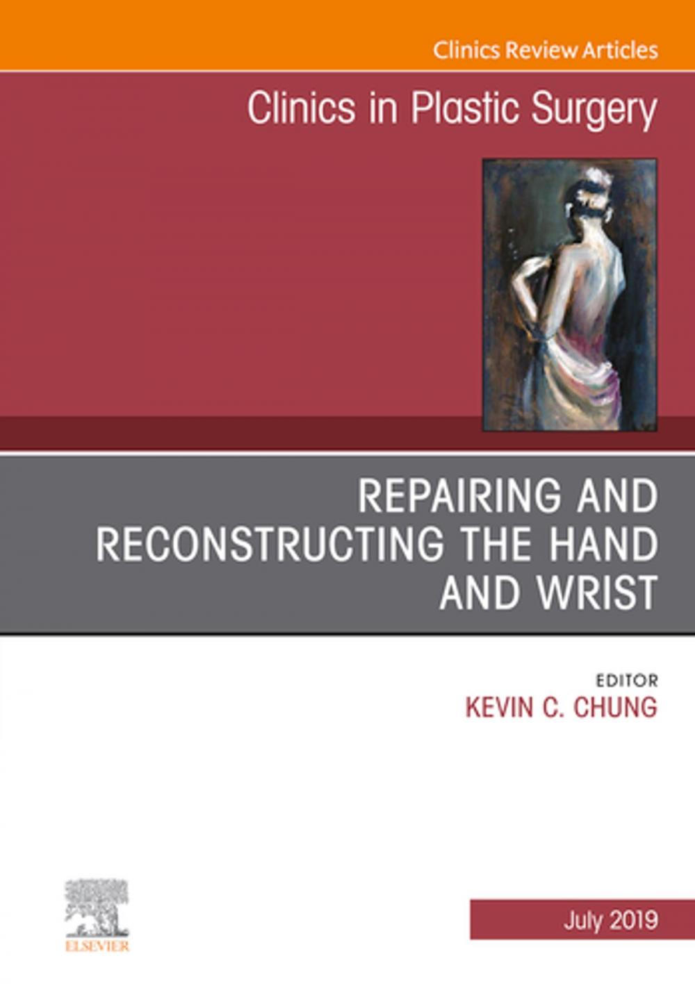 Big bigCover of Repairing and Reconstructing the Hand and Wrist, An Issue of Clinics in Podiatric Medicine and Surgery, Ebook