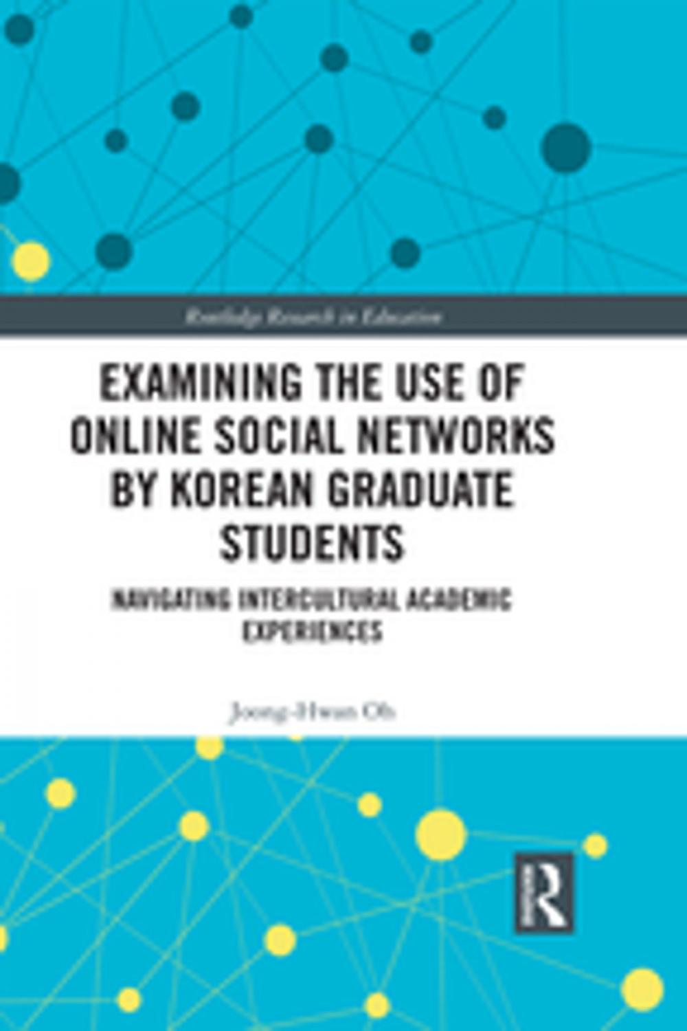 Big bigCover of Examining the Use of Online Social Networks by Korean Graduate Students